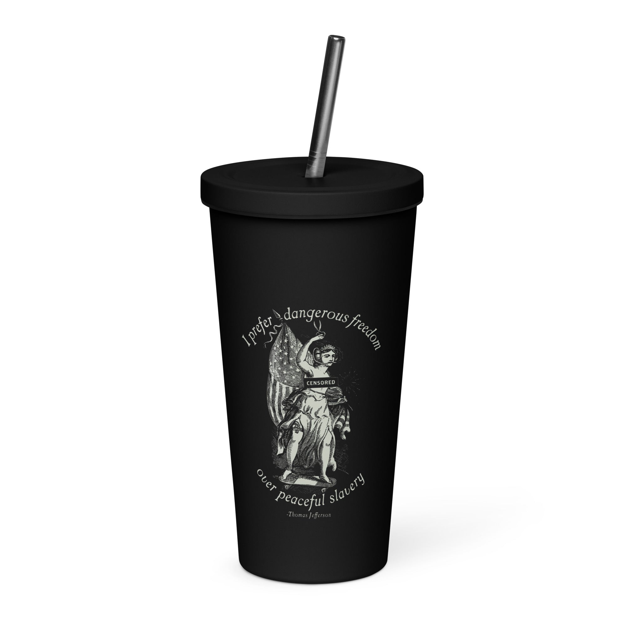 Dangerous Freedom Insulated Tumbler with a Straw