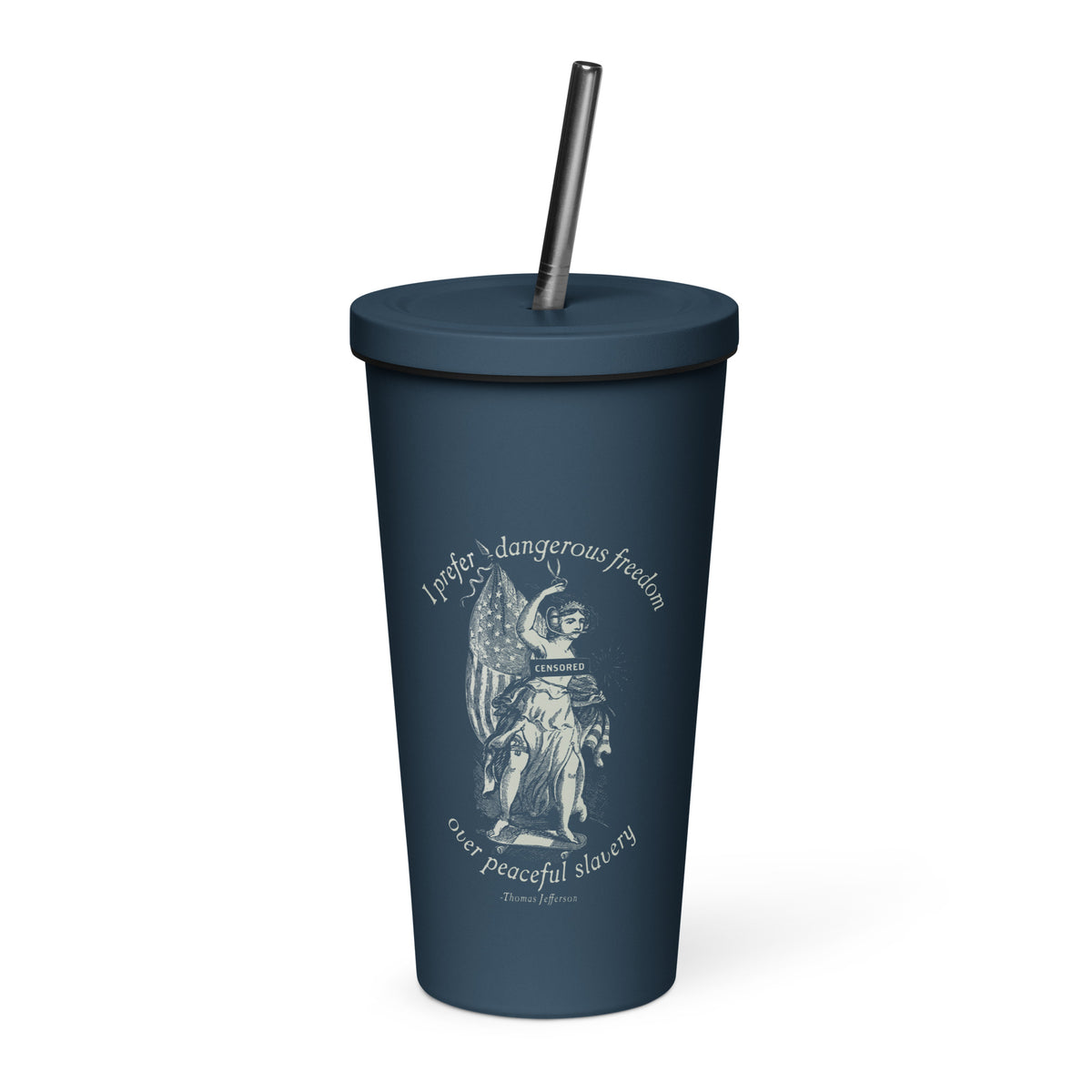 Dangerous Freedom Insulated Tumbler with a Straw