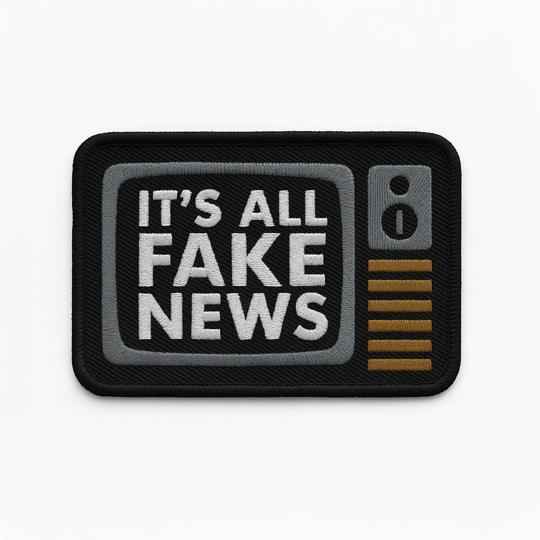 It&#39;s All Fake News Embroidered Patches
