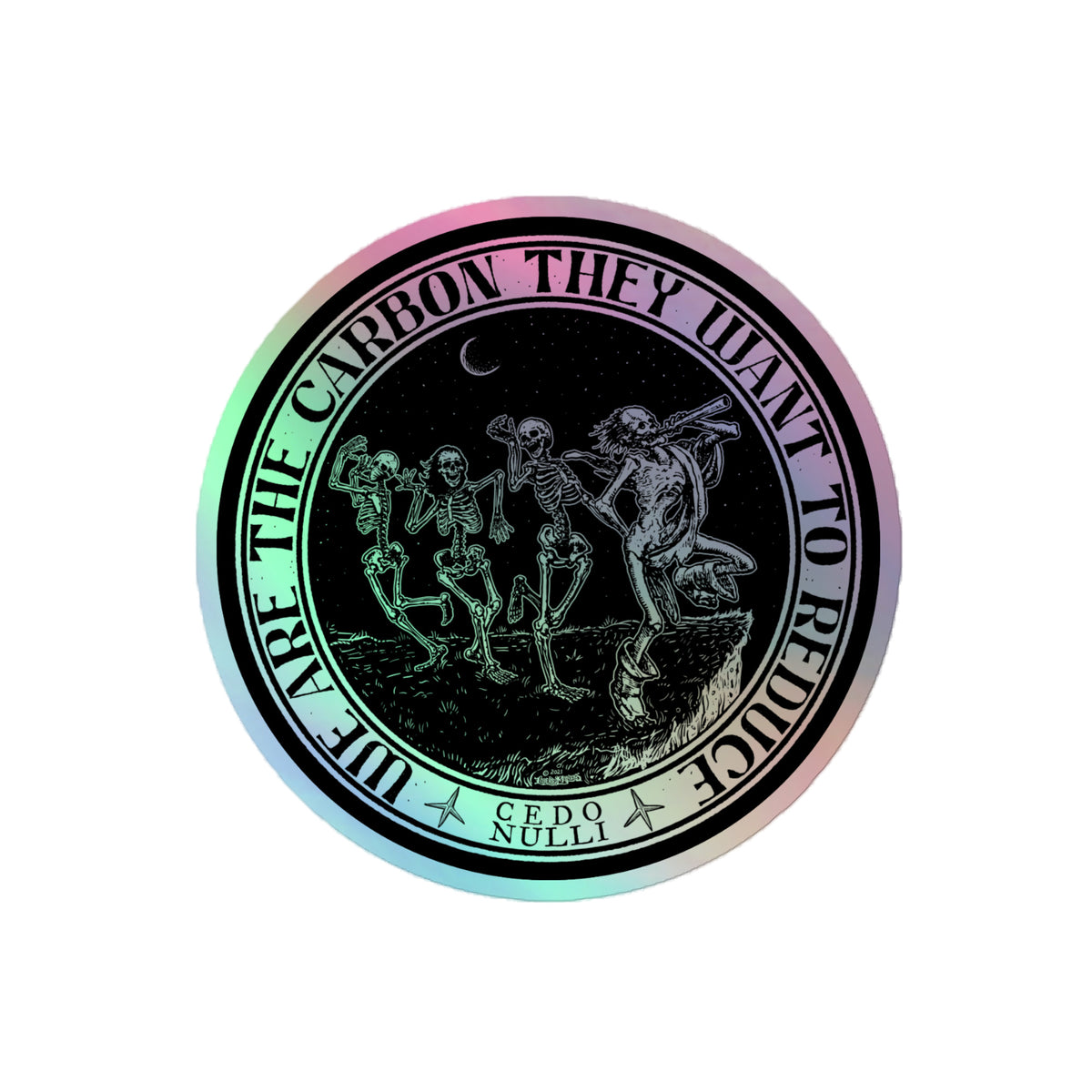 We Are the Carbon They Want To Reduce Holographic Stickers