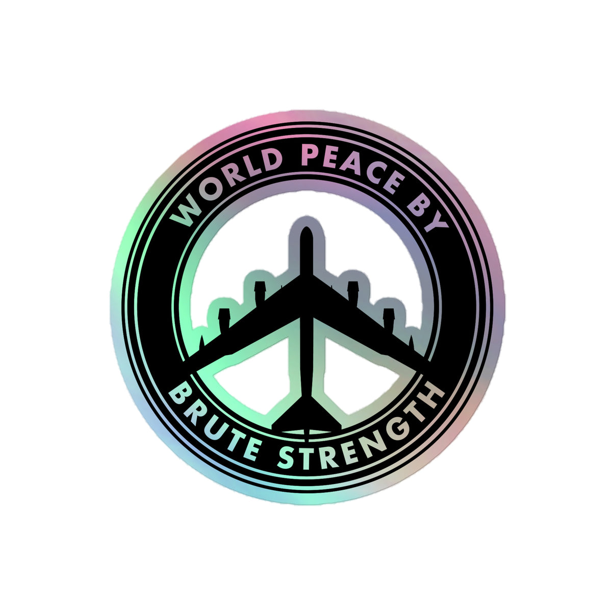 World Peace by Brute Strength Holographic stickers