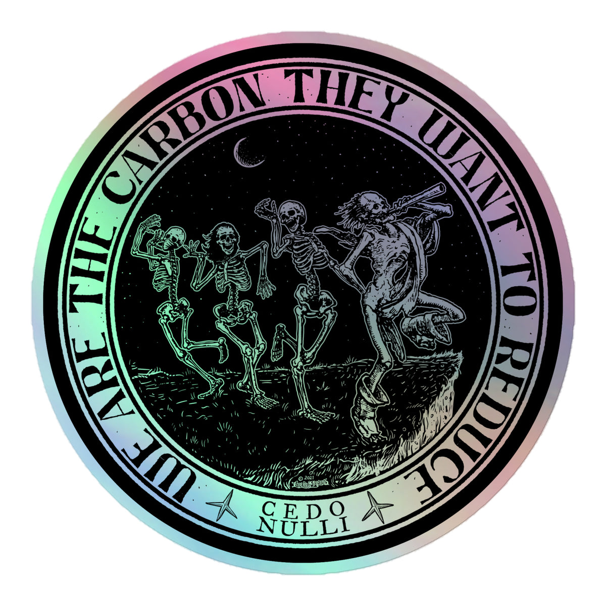 We Are the Carbon They Want To Reduce Holographic Stickers