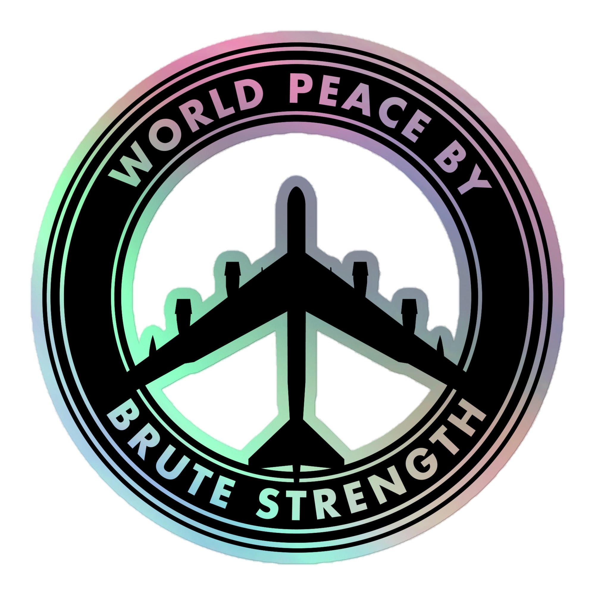 World Peace by Brute Strength Holographic stickers