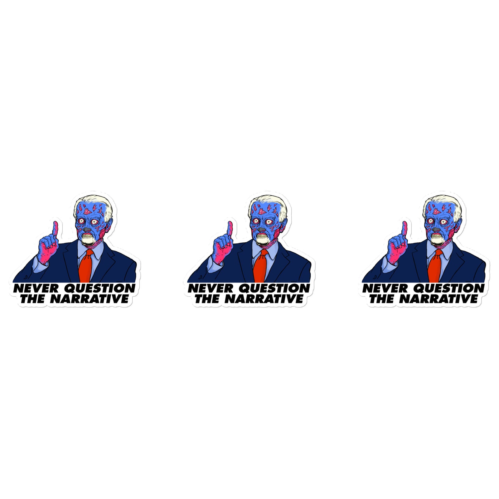 Joe Biden They Live Never Question the Narrative Sticker