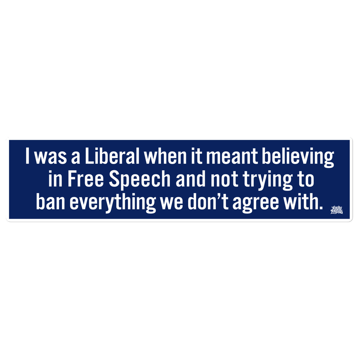 I was a Liberal When Jumbo Bumper Sticker