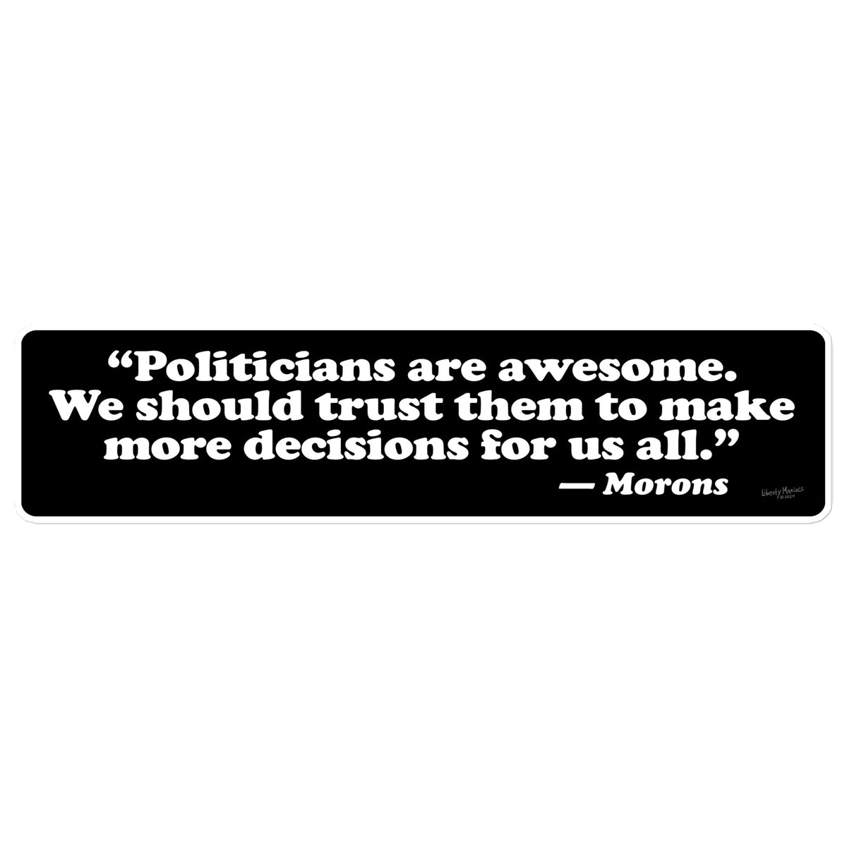 Politicians Are Awesome Bumper Sticker