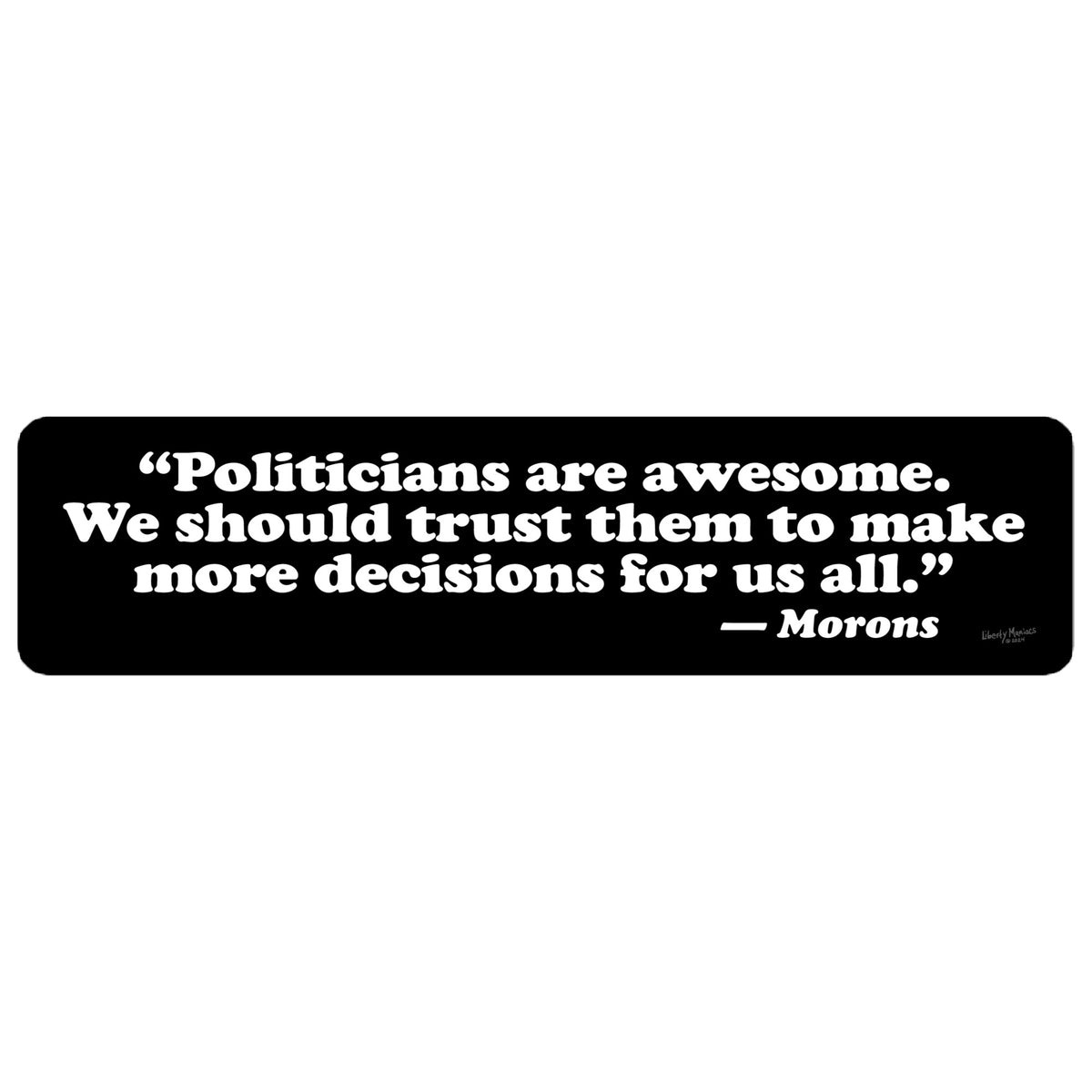 Politicians Are Awesome Bumper Sticker