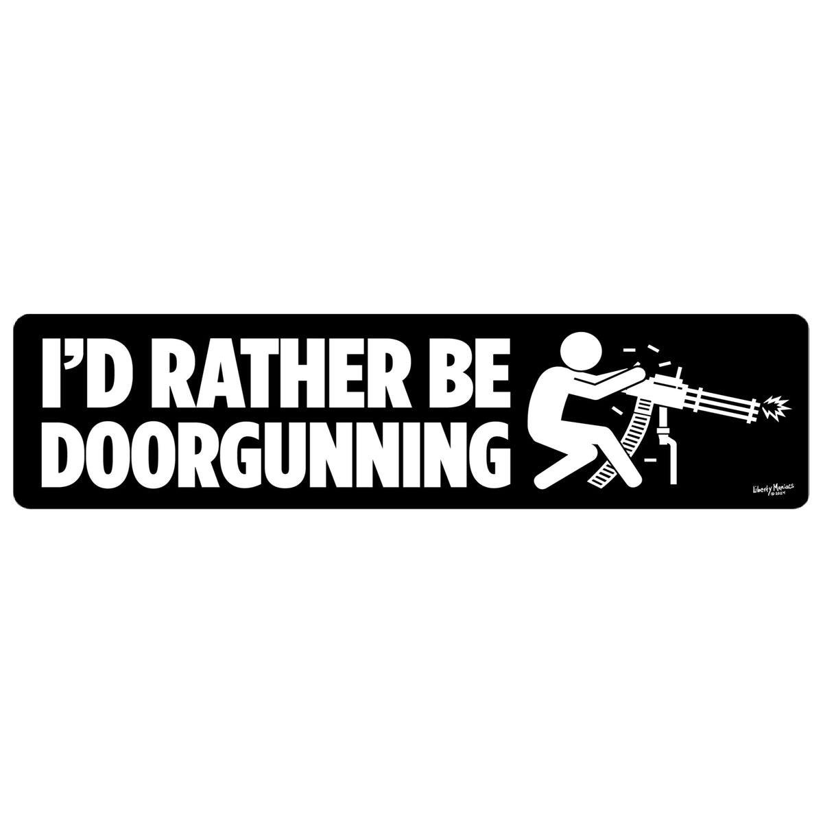 I&#39;d Rather Be Door Gunning Bumper Sticker