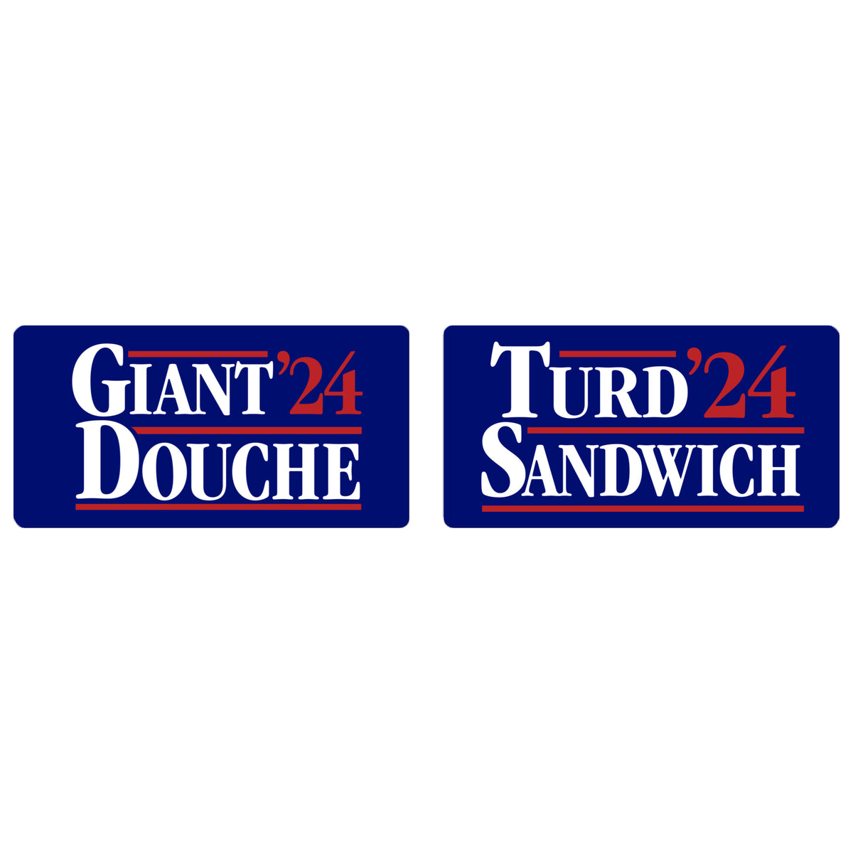 Giant Douche and Turd Sandwich 2024 Bumper Stickers