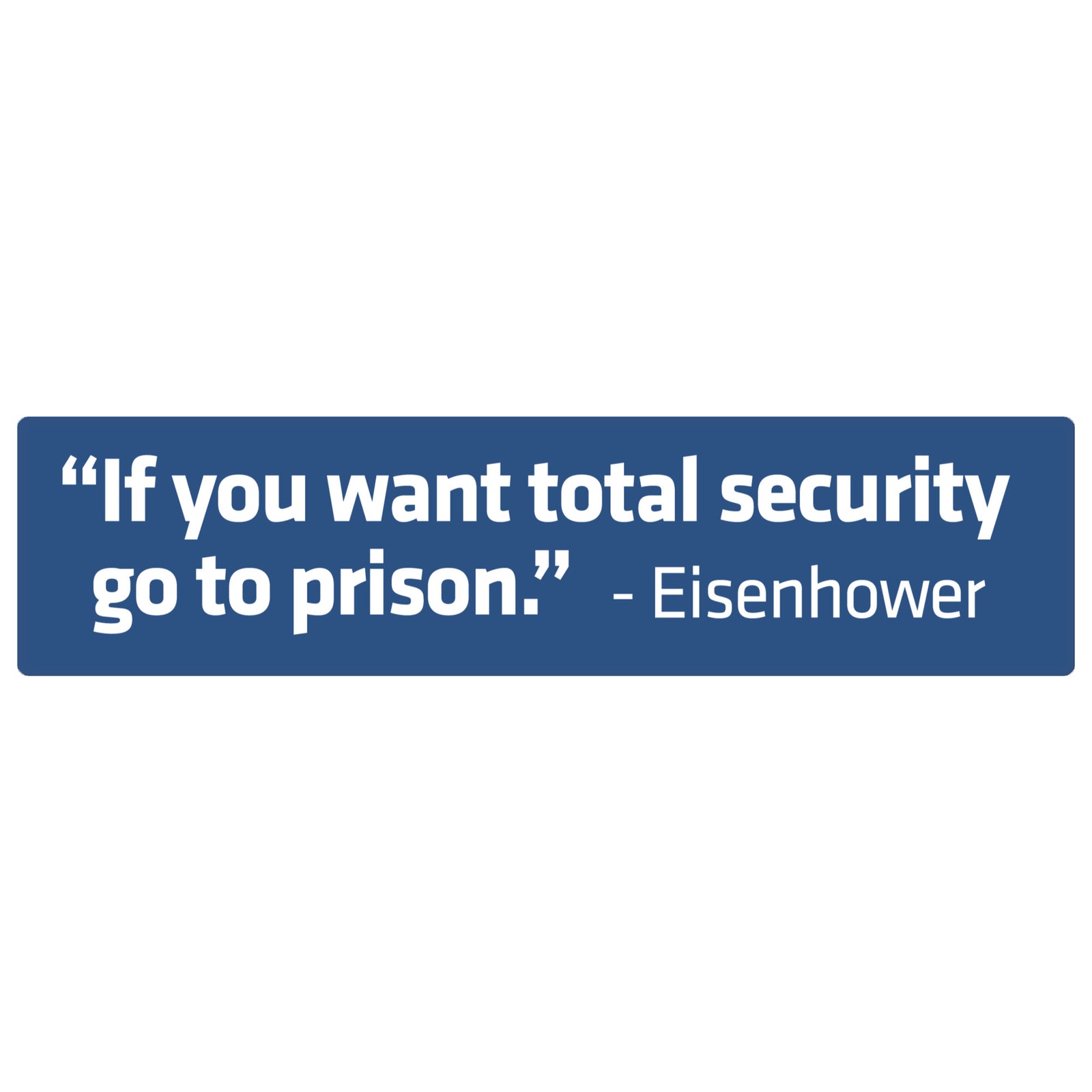 President Eisenhower on Security Jumbo Bumper Sticker