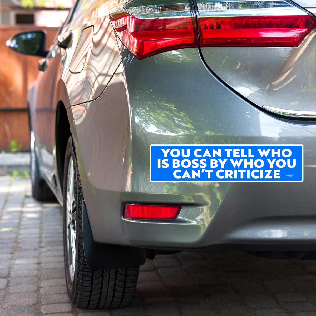 You Can Tell Who Is The Boss Bumper Sticker