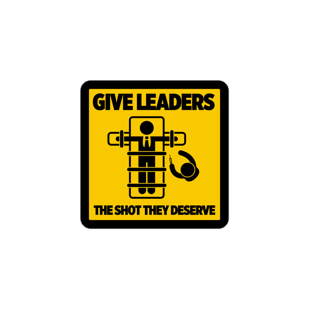 Give Leaders the Shot They Deserve Sticker