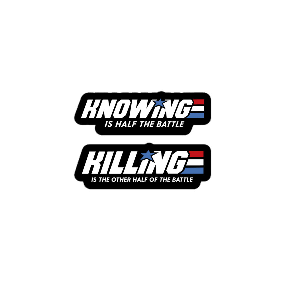 Knowing is Half the Battle Killing Is The Other Half Sticker Set