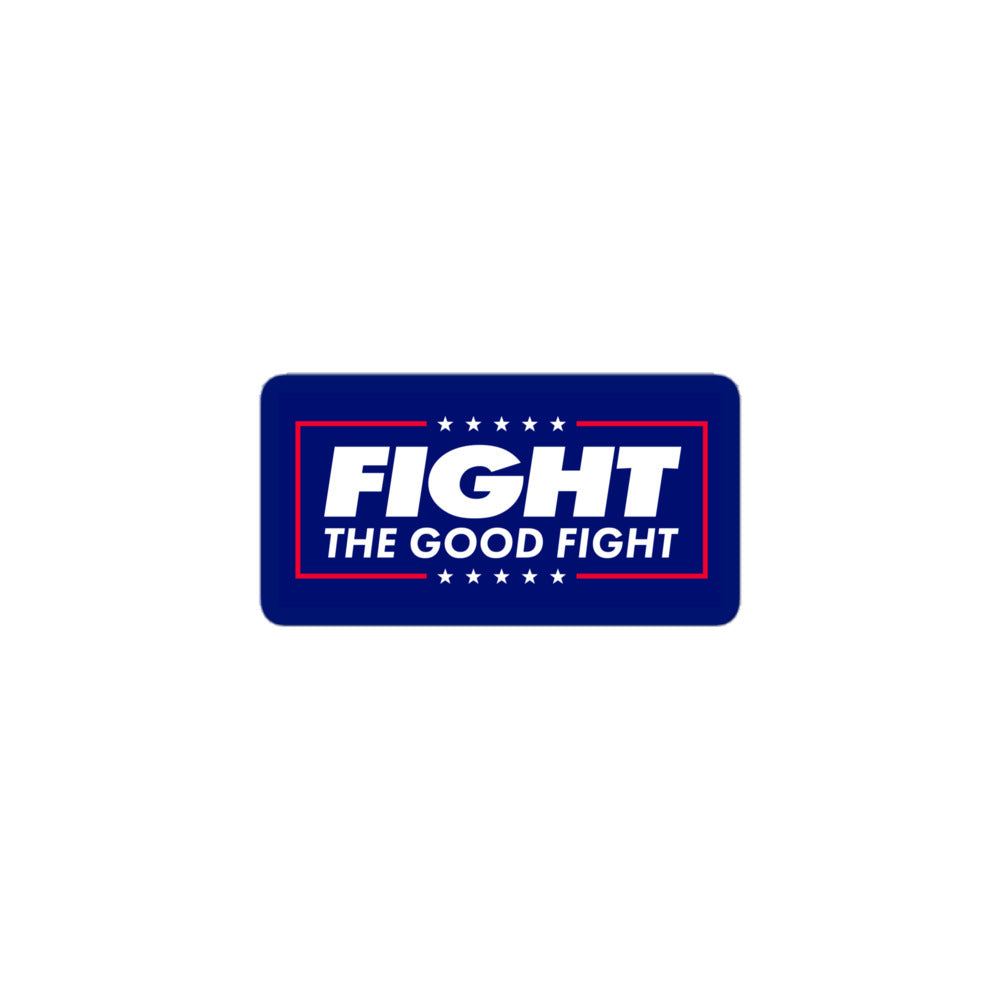 Fight the Good Fight Sticker