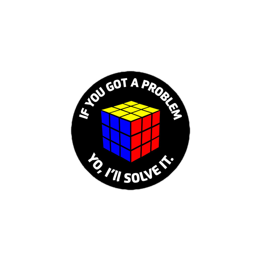 If You Got a Problem, Yo I'll Solve It Sticker