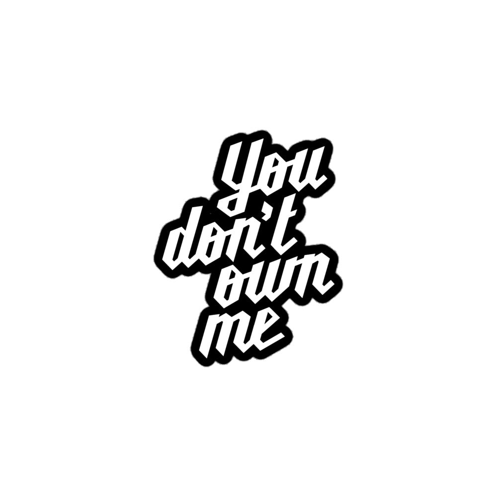 You Don't Own Me Black Sticker