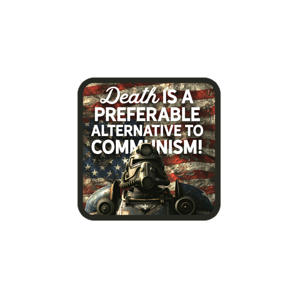 Death is a Preferable Alternative to Communism Liberty Prime Sticker