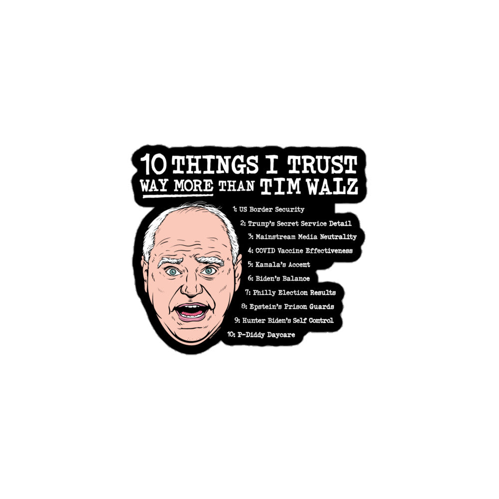 10 Things I Trust More than Tim Walz Sticker