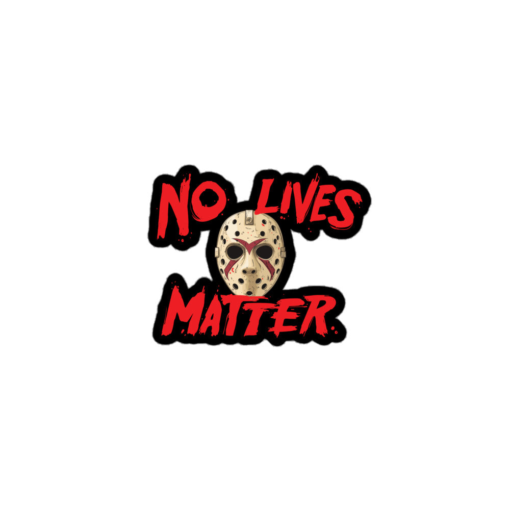 No Lives Matter Jason Sticker