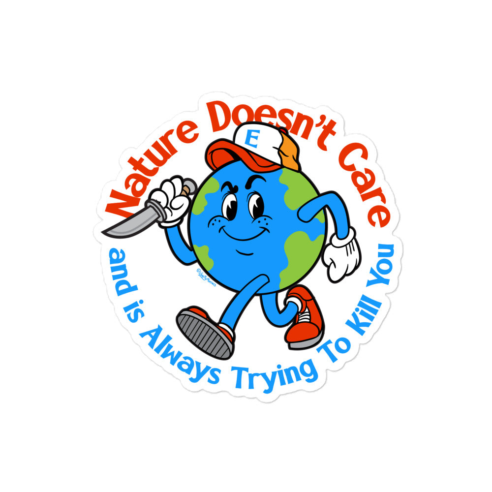 Nature Doesn&#39;t Care Sticker