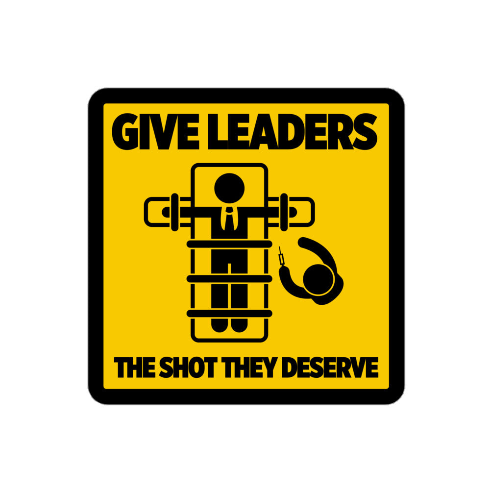 Give Leaders the Shot They Deserve Sticker