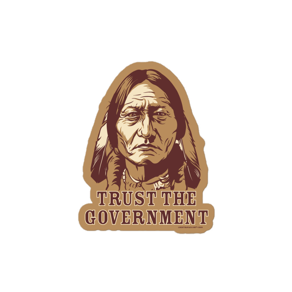 Sitting Bull Trust the Government Sticker