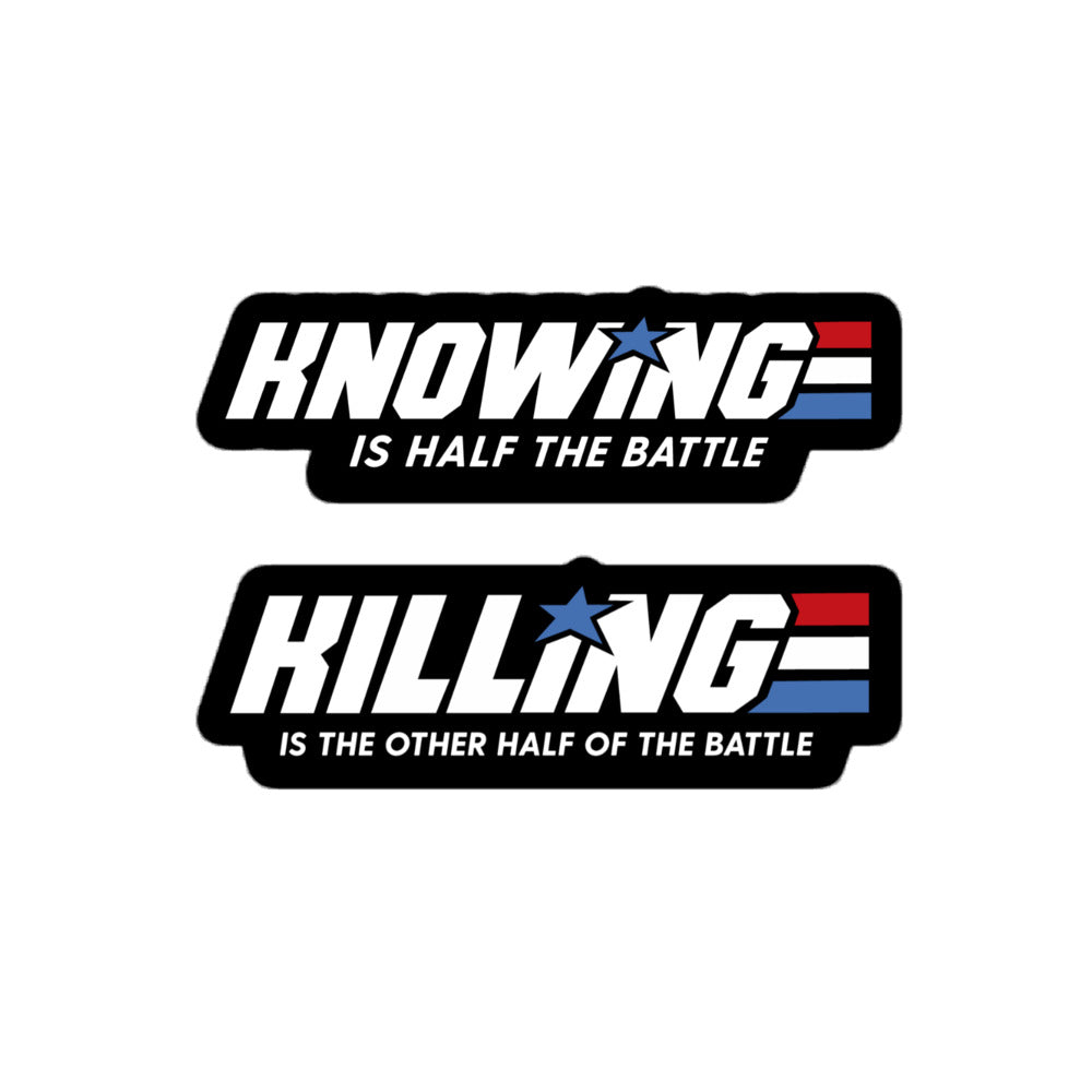 Knowing is Half the Battle Killing Is The Other Half Sticker Set