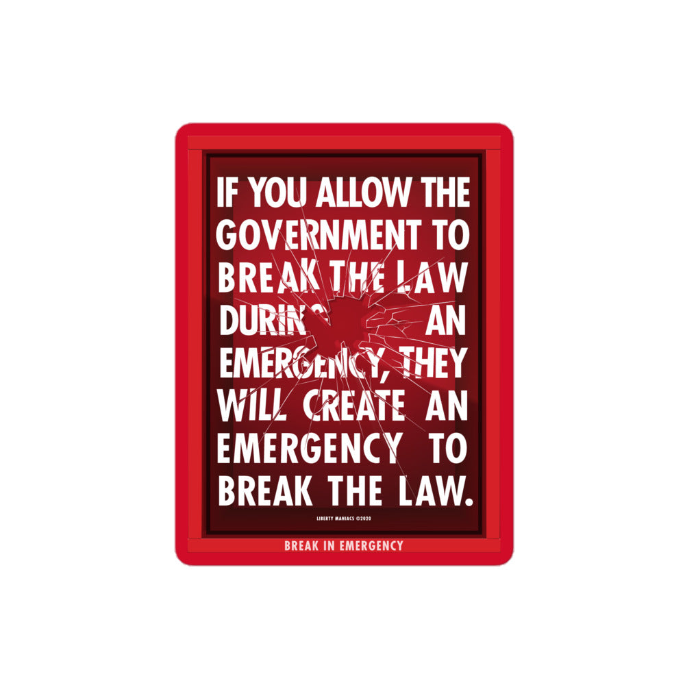 If You Allow the Government to Break The Law In An Emergency Sticker