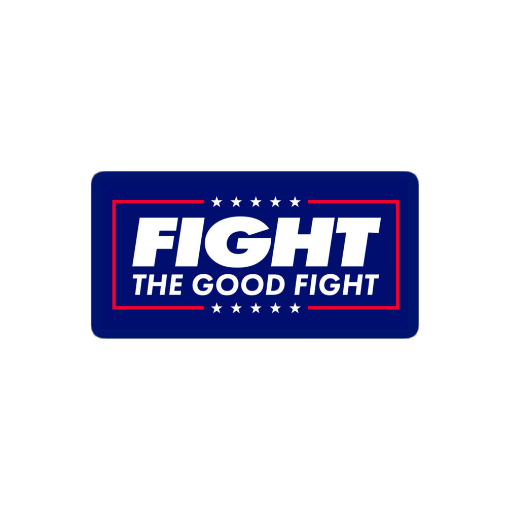 Fight the Good Fight Sticker