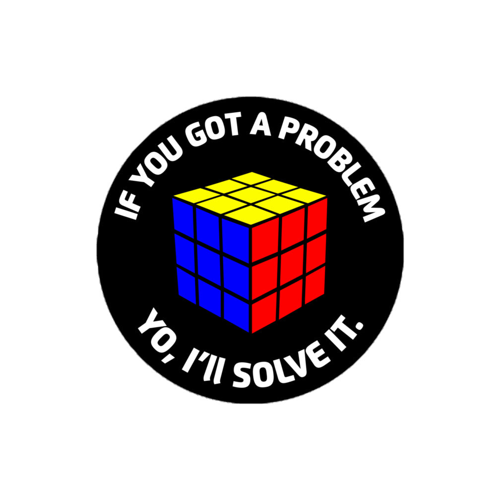 If You Got a Problem, Yo I'll Solve It Sticker