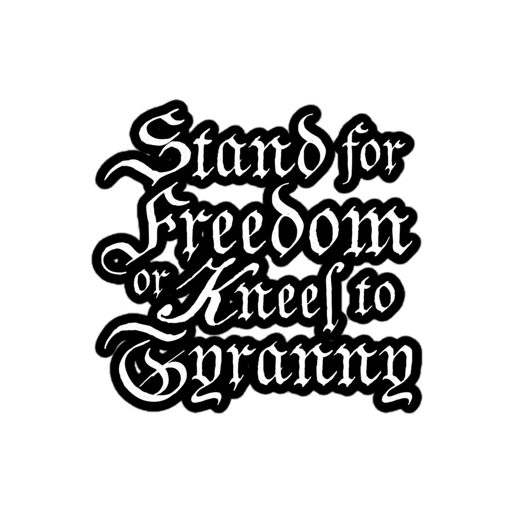 Stand for Freedom or Kneel to Tyranny Sticker