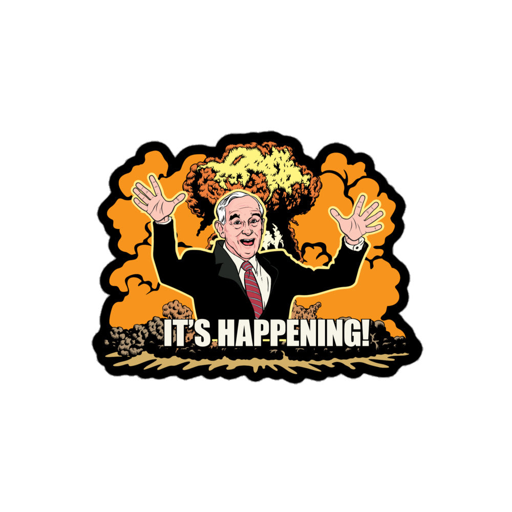 It&#39;s Happening Ron Paul Unabated Apocalypse Sticker