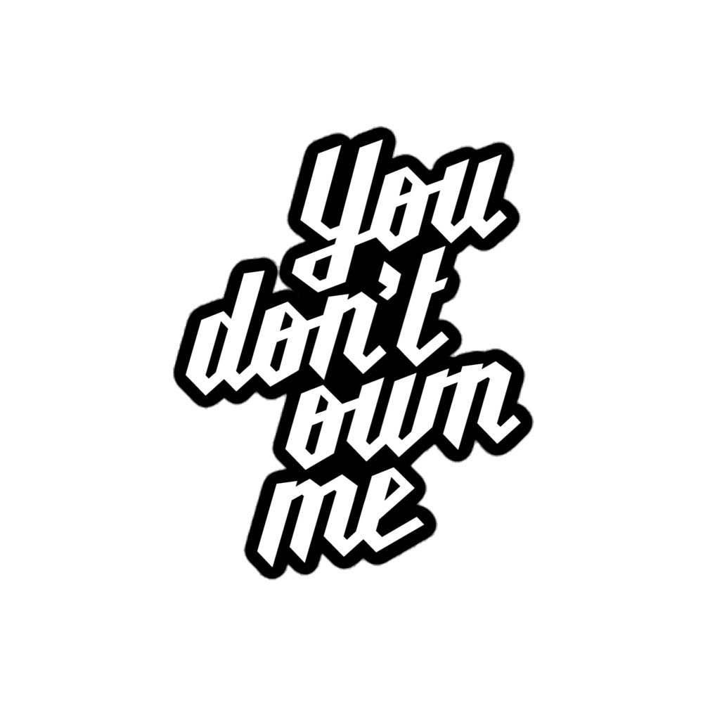 You Don't Own Me Black Sticker