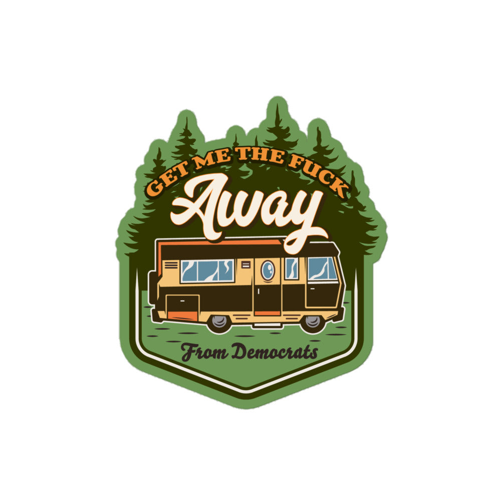 Get Me Away From Democrats RV Sticker