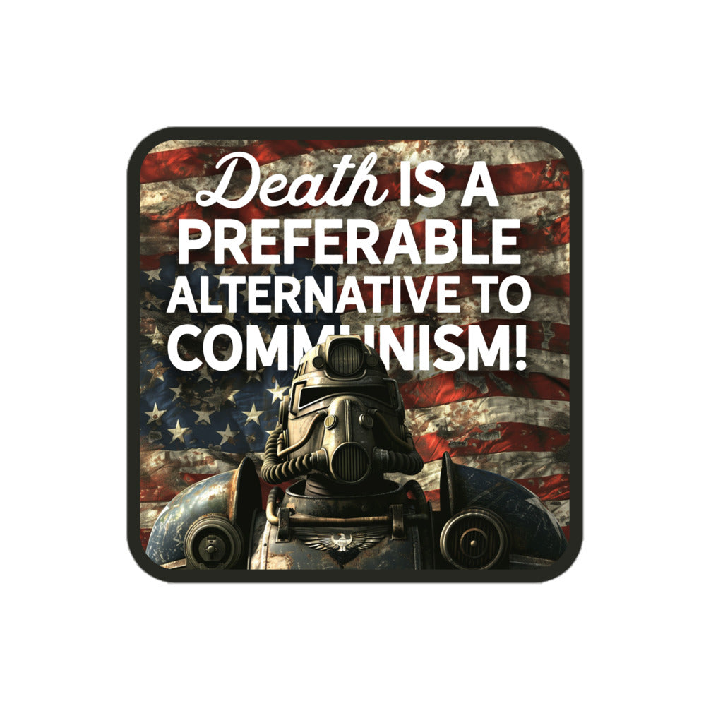 Death is a Preferable Alternative to Communism Liberty Prime Sticker