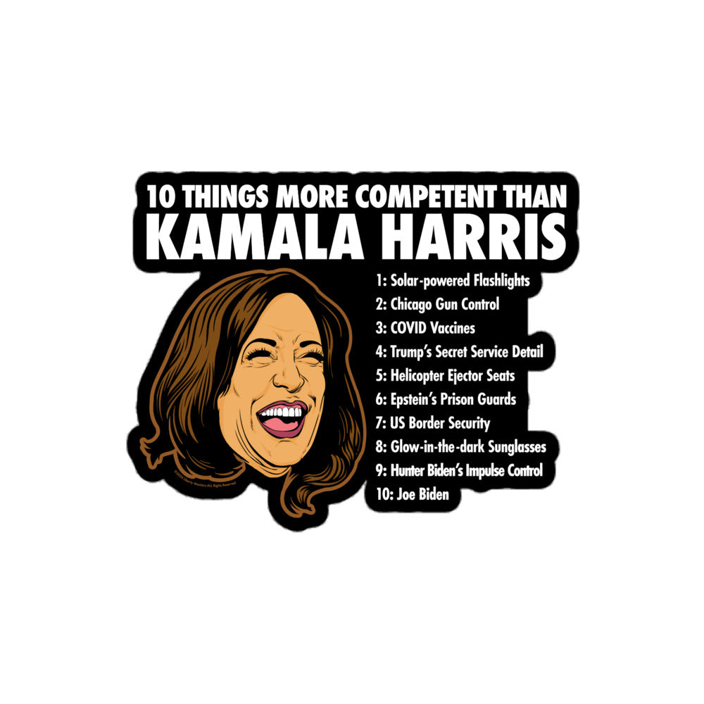 10 Things More Competent than Kamala Harris Sticker