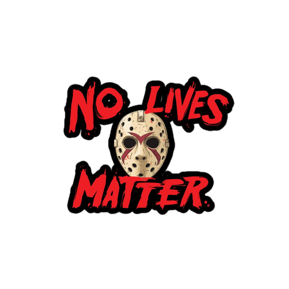 No Lives Matter Jason Sticker