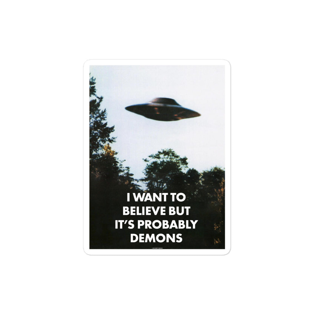 I Want to Believe but It's Probably Demons sticker, 4x4 inch kiss-cut vinyl