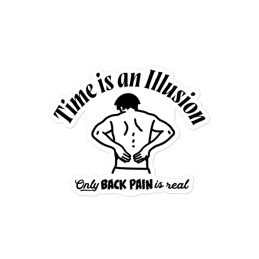 Time Is An Illusion Only Back Pain Is Real Sticker
