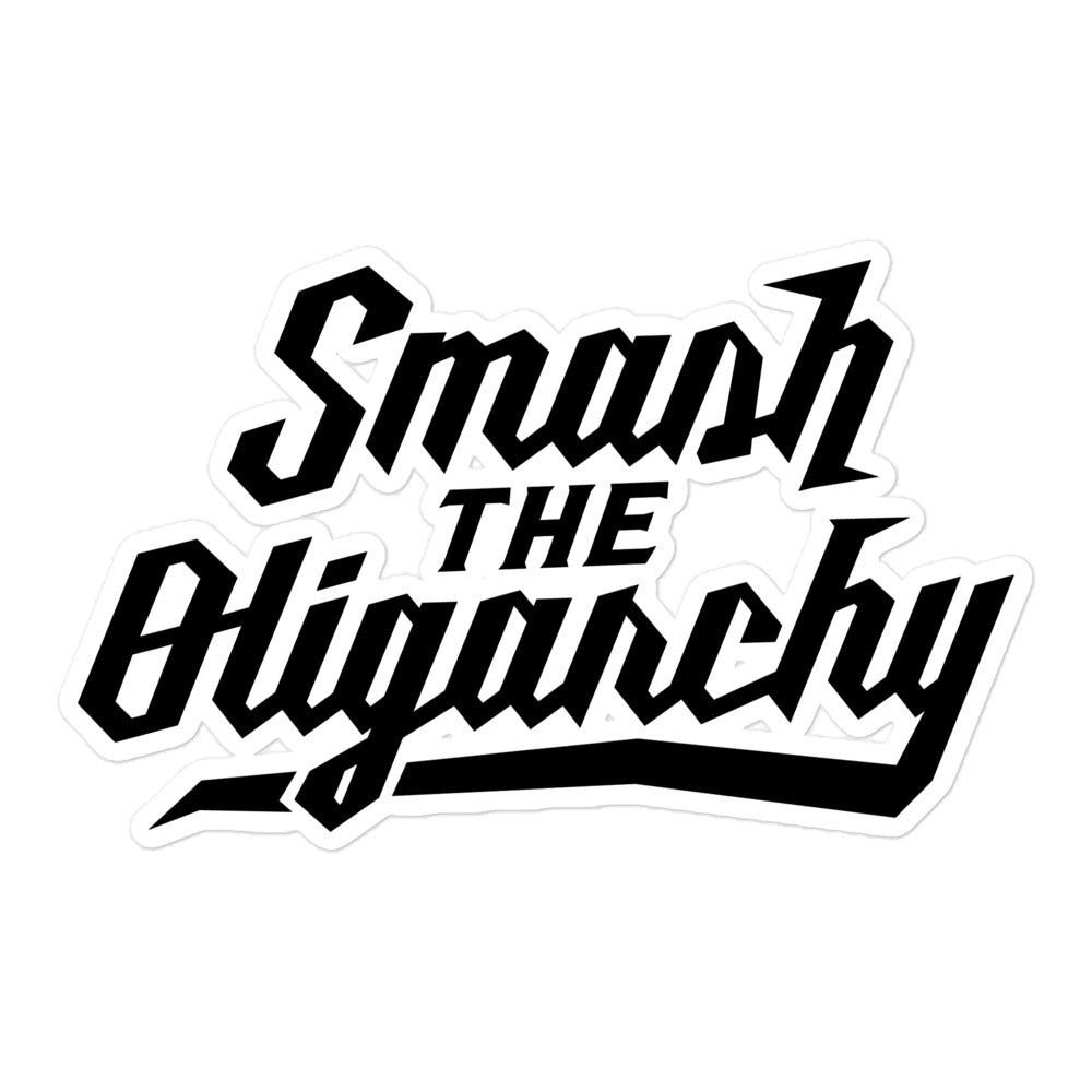 Smash the Oligarchy Sticker