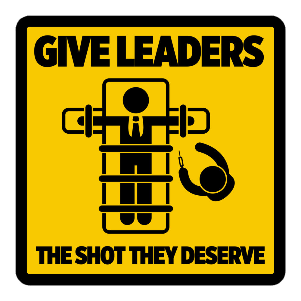 Give Leaders the Shot They Deserve Sticker