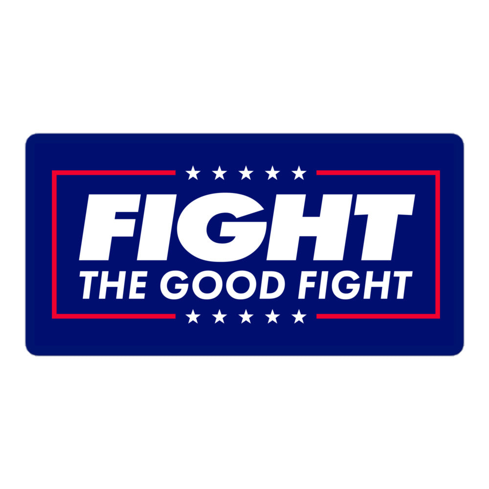 Fight the Good Fight Sticker