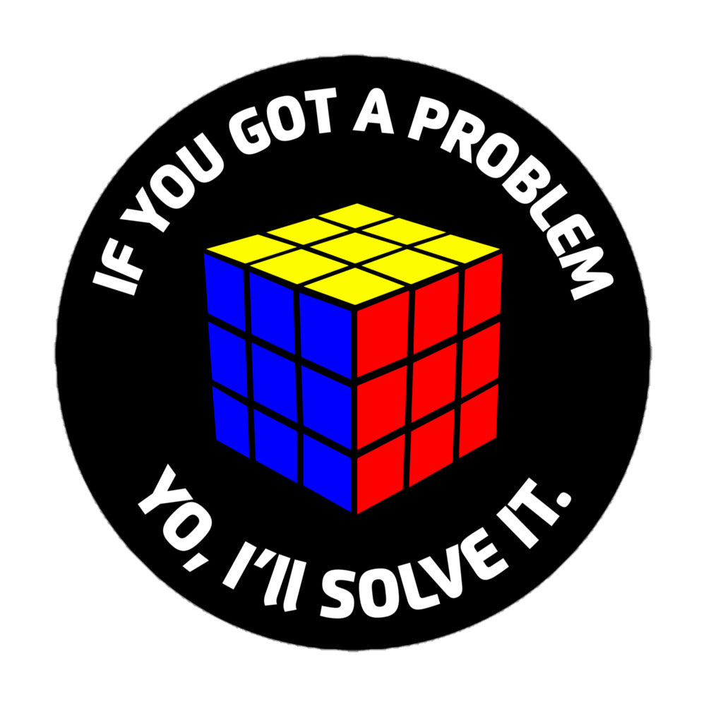 If You Got a Problem, Yo I&#39;ll Solve It Sticker