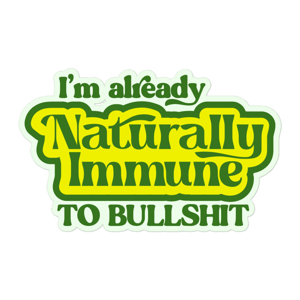 I'm Naturally Immune To BS Sticker