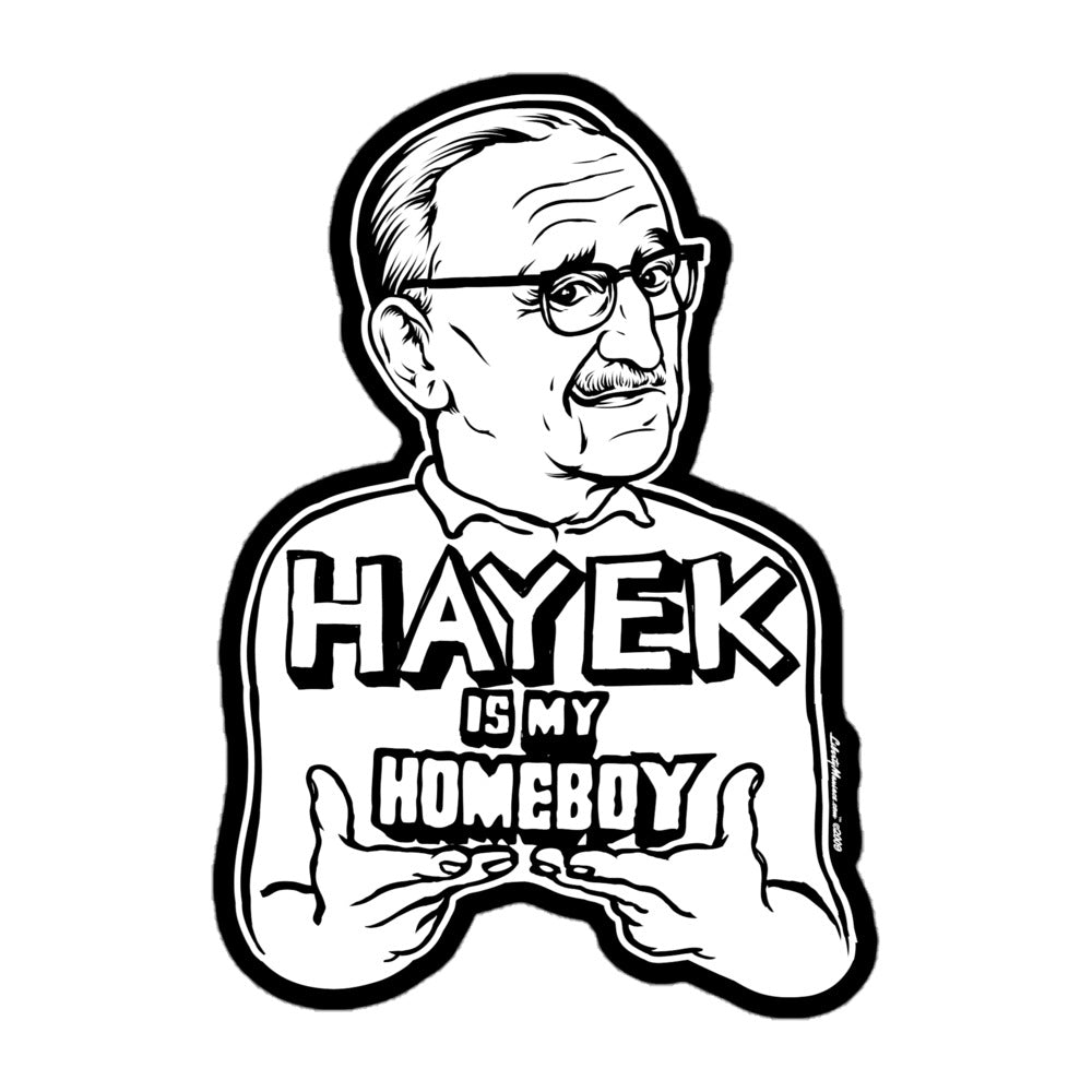 Hayek Is My Homeboy