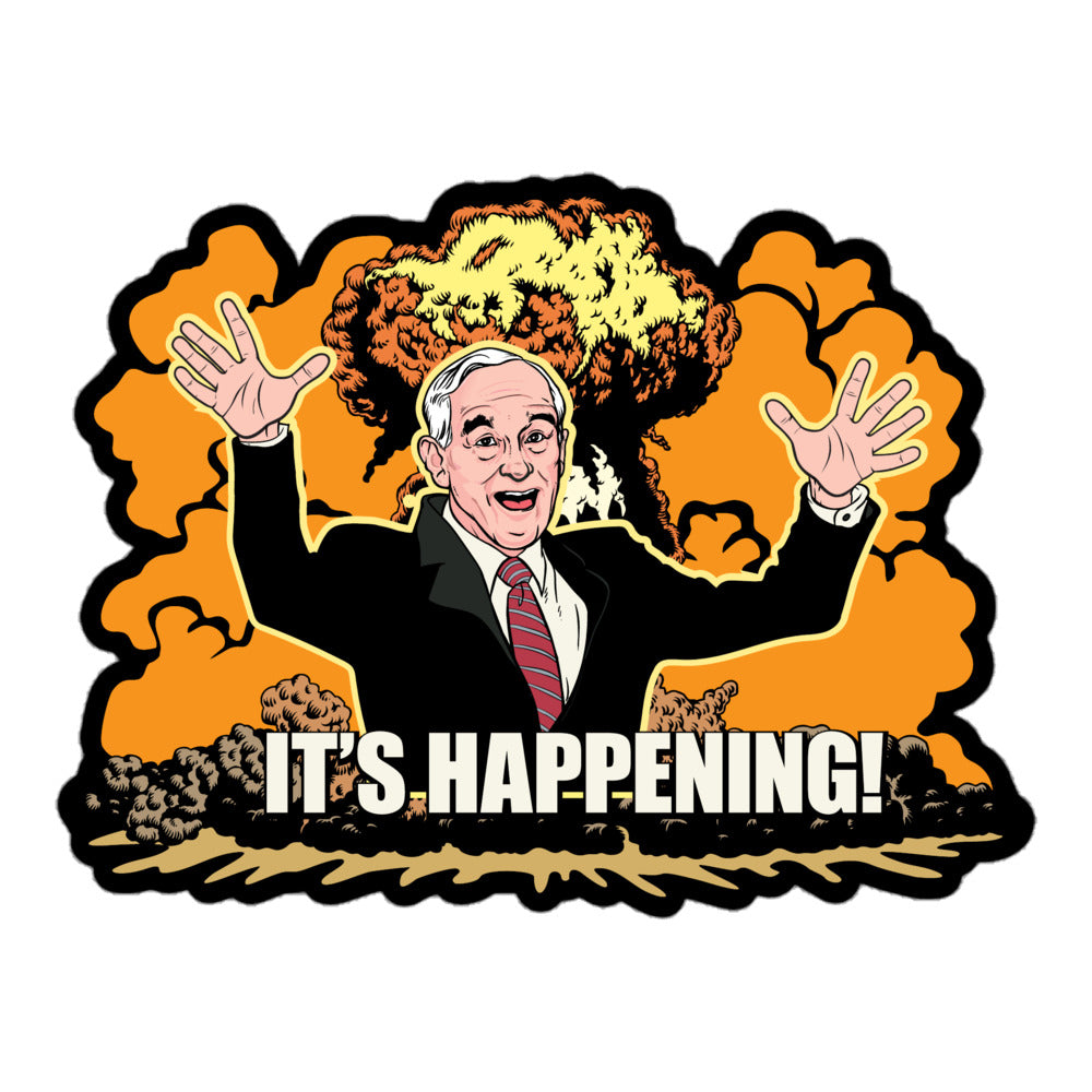 It&#39;s Happening Ron Paul Unabated Apocalypse Sticker