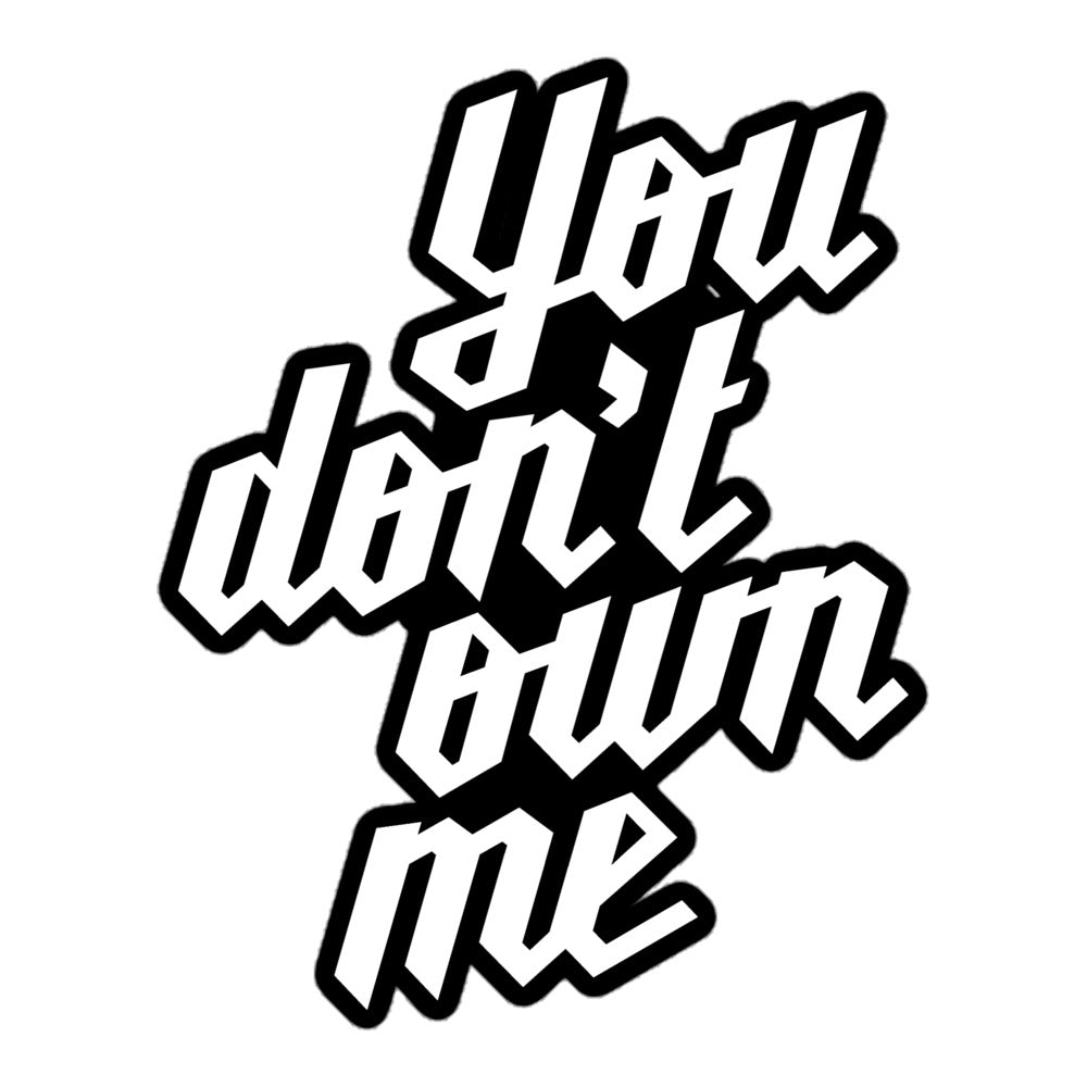 You Don&#39;t Own Me Black Sticker