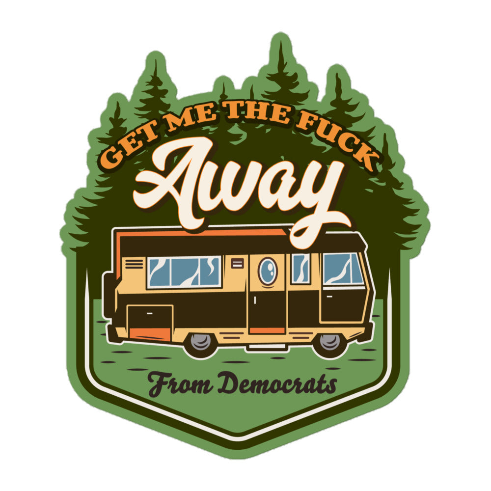 Get Me Away From Democrats RV Sticker