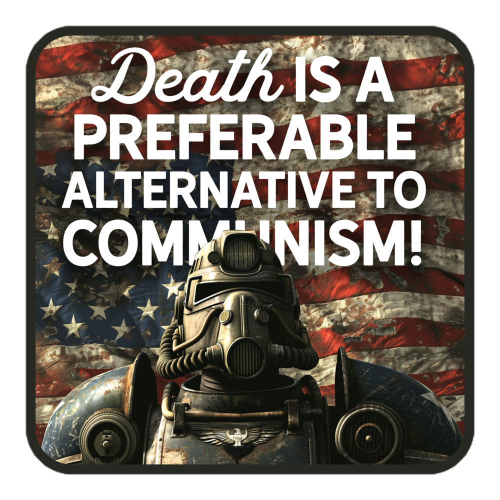 Death is a Preferable Alternative to Communism Liberty Prime Sticker