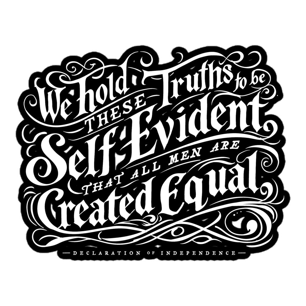 We Hold These Truth Declaration of Independence Sticker